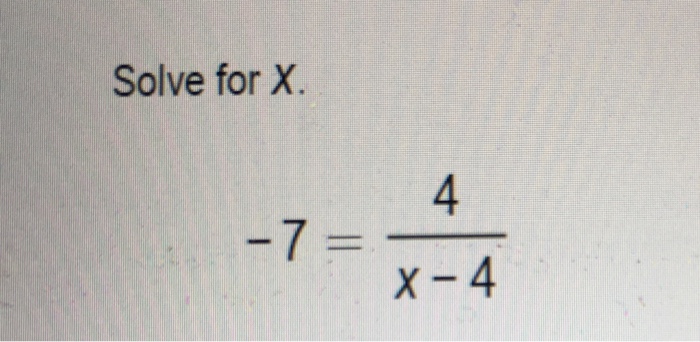 solved-solve-for-x-7-4-x-4-chegg