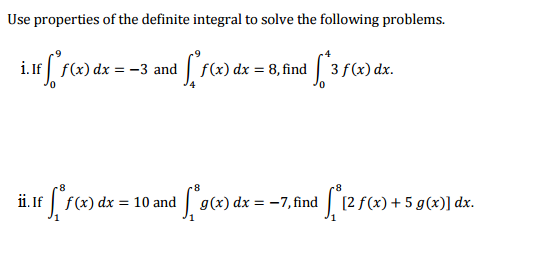 Solved Use properties of the definite integral to solve the | Chegg.com