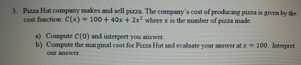 Solved Pizza Hut company makes and sell pizza. The company's | Chegg.com