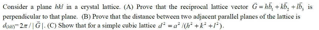 Solved Consider a plane hkl in a crystal lattice. (A) Prove | Chegg.com