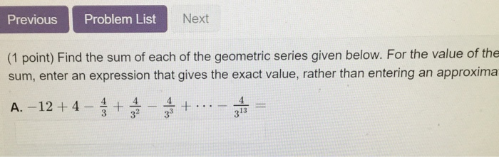 Solved Find the sum of each of the geometric series given | Chegg.com
