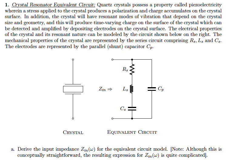 Solved 1. Crystal Resonator Equivalent Circuit Quartz