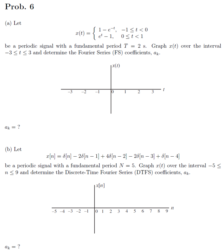 Solved (a) Let x(t) = {1 - e^-t, -1 lessthanorequalto t