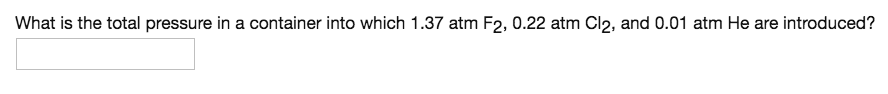 Solved What is the total pressure in a container into which | Chegg.com