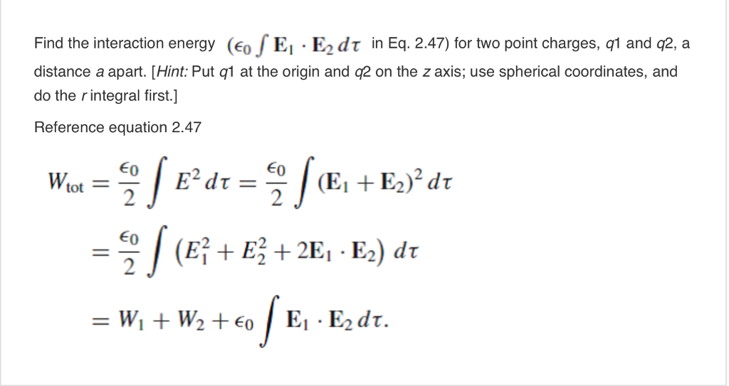 Solved Find the interaction energy (epsilon_0 integral E_1 | Chegg.com