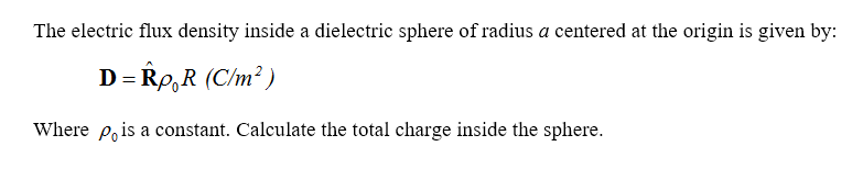Solved The electric flux density inside a dielectric sphere | Chegg.com
