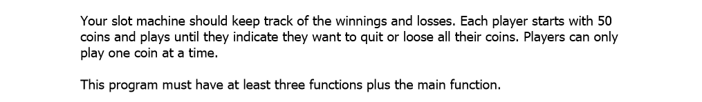 Solved We need to make a slot machine simulator. As a matter | Chegg.com