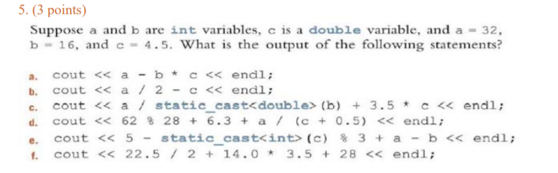Solved 5. (3 points) Suppose a and b are int variables, c is | Chegg.com