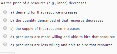 Solved As the price of a resource (e.g., labor) decreases, | Chegg.com
