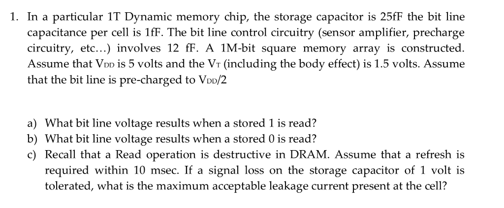 Solved 1. In a particular 1T Dynamic memory chip, the | Chegg.com