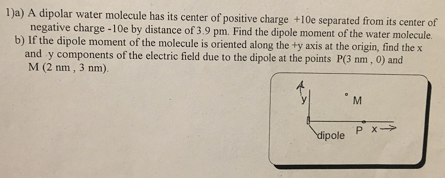 solved-1-a-a-dipolar-water-molecule-has-its-center-of-chegg