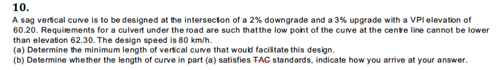 Solved 10. A sag vertical curve is to be designed at the | Chegg.com