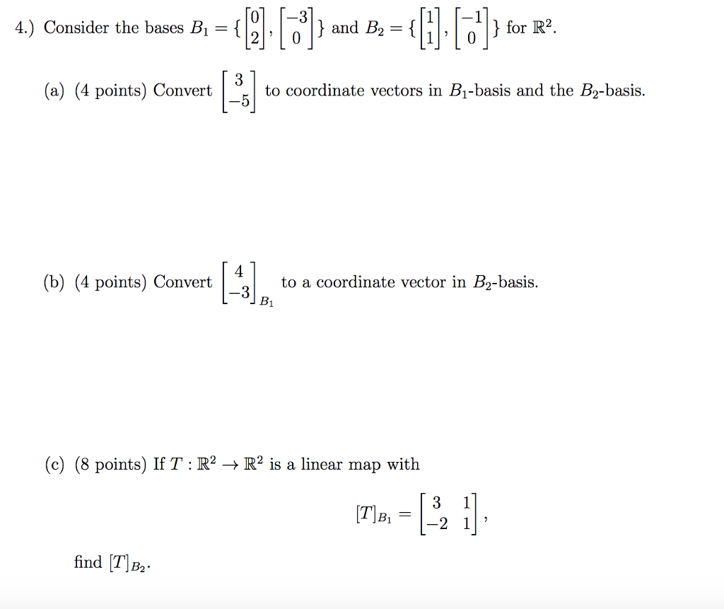 Solved Consider The Bases B_1 = {[0 2], [-3 0]} And B_2 = | Chegg.com