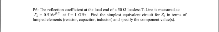 Solved The reflection coefficient at the load end of a 50 Q | Chegg.com