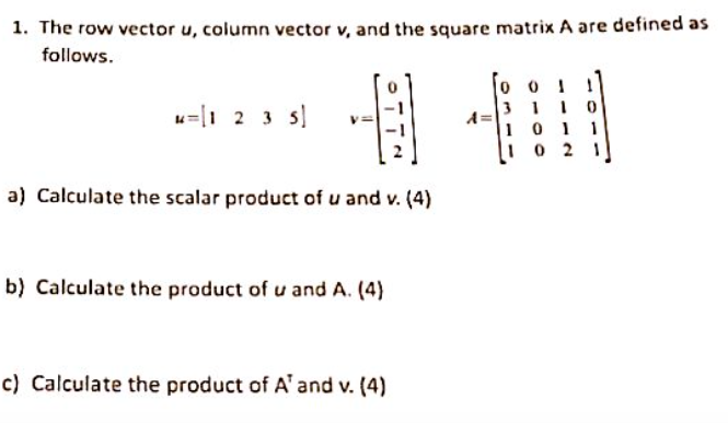 Solved: 1. The Row Vector U, Column Vector V, And The Squa... | Chegg.com