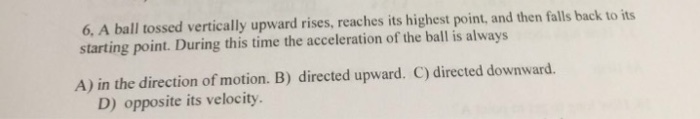 Solved 6. A ball tossed vertically upward rises, reaches its | Chegg.com