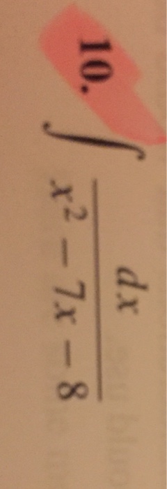 solved-integral-dx-x-2-7x-8-chegg