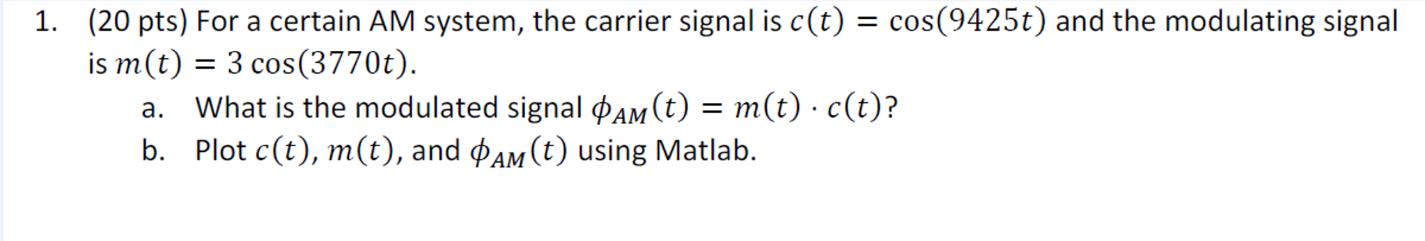 Solved For a certain AM system, the carrier signal is c(t) = | Chegg.com