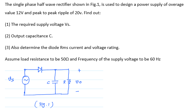 Solved The single phase half wave rectifier shown in Fig.1, | Chegg.com