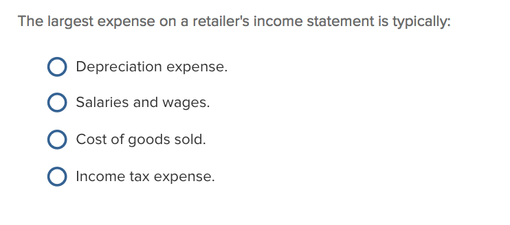 The Largest Expense On A Retailer's Income Statement Is Typically