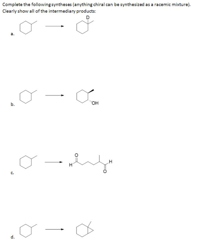 Solved Complete the following syntheses (anything chiral can | Chegg.com