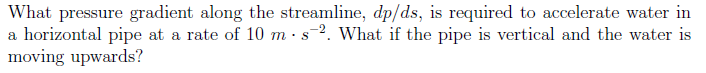 Solved What pressure gradient along the streamline, dp/ds, | Chegg.com