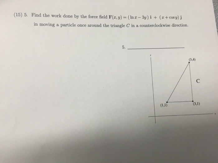 Solved Find the work done by the force field F(x, y) = (In x