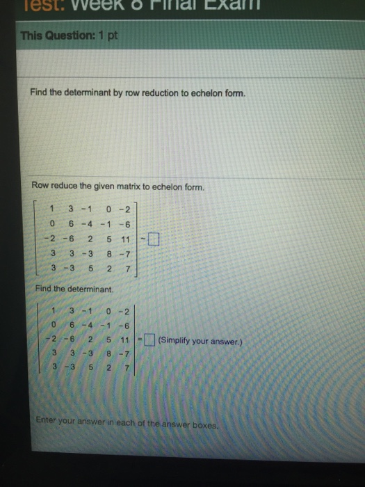 Solved Find the determinant by row reduction to echelon Chegg