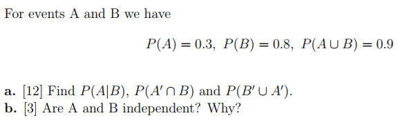 Solved For Events A And B We Have P(A) = 0.3, P(B) = 0.8, | Chegg.com