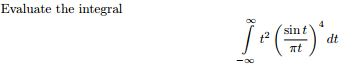 Solved Evaluate the integral integral_-infinity^infinity | Chegg.com
