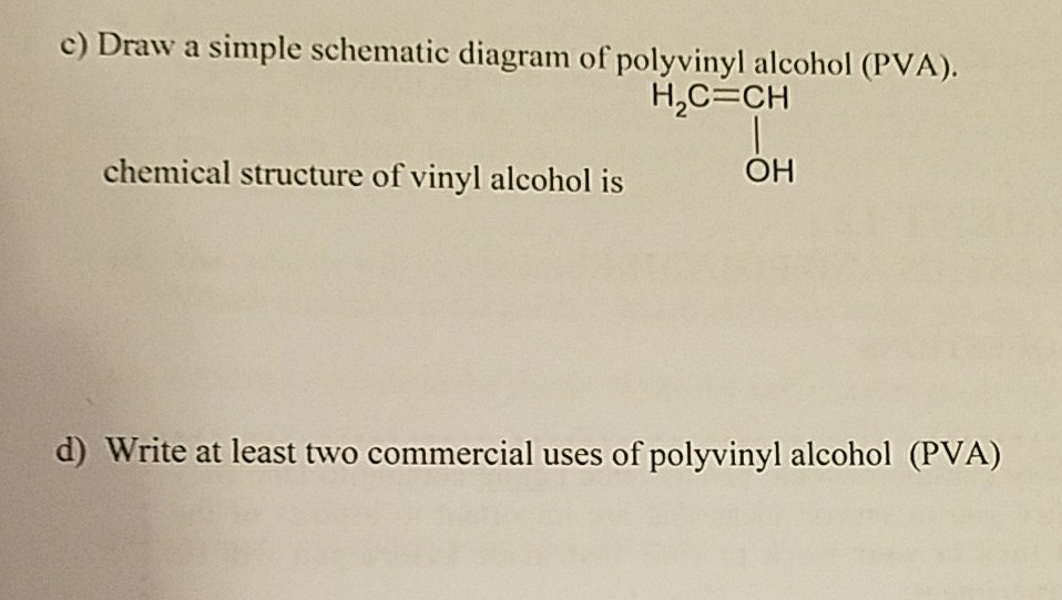 Solved c) Draw a simple schematic diagram of polyvinyl | Chegg.com