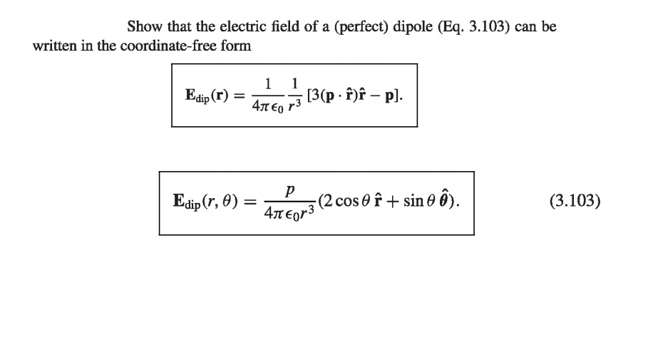 Solved Show that the electric field of a (perfect) dipole | Chegg.com