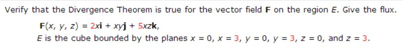 Solved Verify that the Divergence Theorem is true for the | Chegg.com