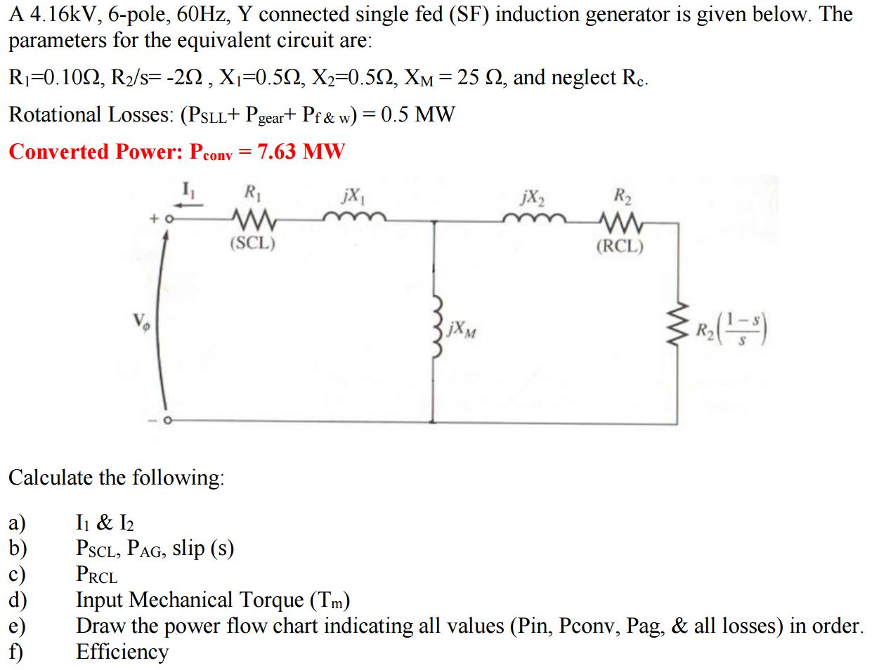 Solved A 4.16kV, 6pole, 60Hz, Y connected single fed (SF)