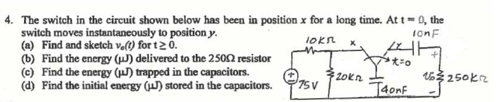 Solved 4. The switch in the circuit shown below has been in | Chegg.com