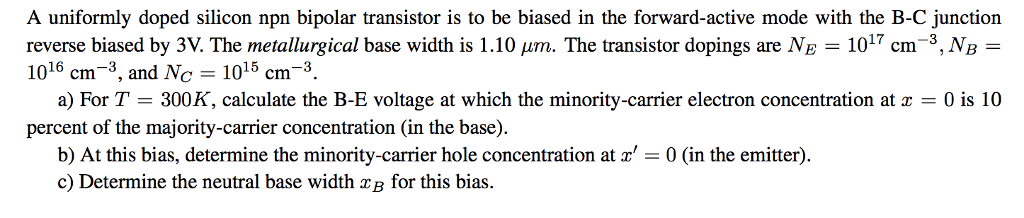 Solved A uniformly doped silicon npn bipolar transistor is | Chegg.com