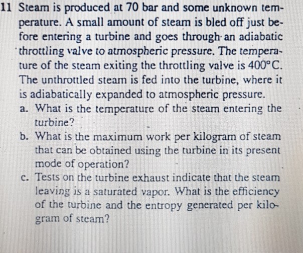 Solved 11 Steam is produced at 70 bar and some unknown tem
