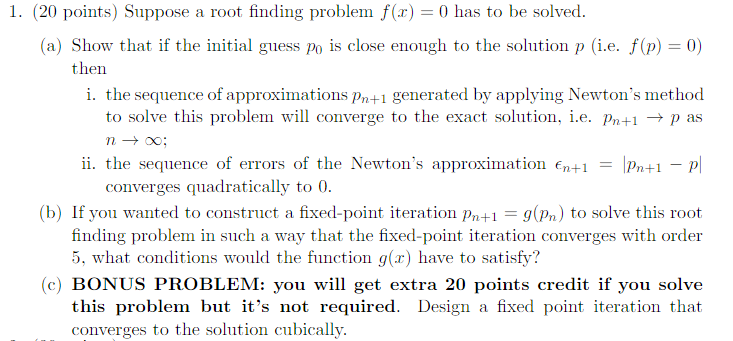 Solved Suppose A Root Finding Problem F X 0 Has To Be Chegg Solved Suppose A Root Finding Problem F X 0 Has To Be Chegg