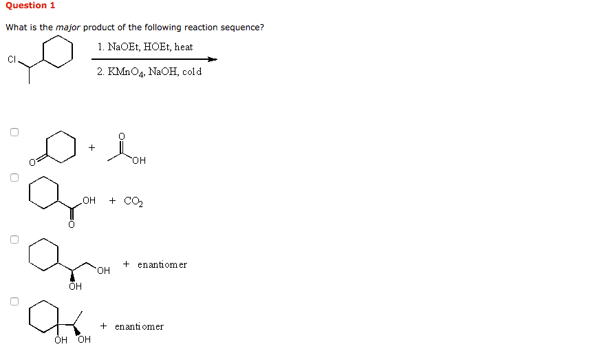 Solved Question 1 What is the major product of the following | Chegg.com