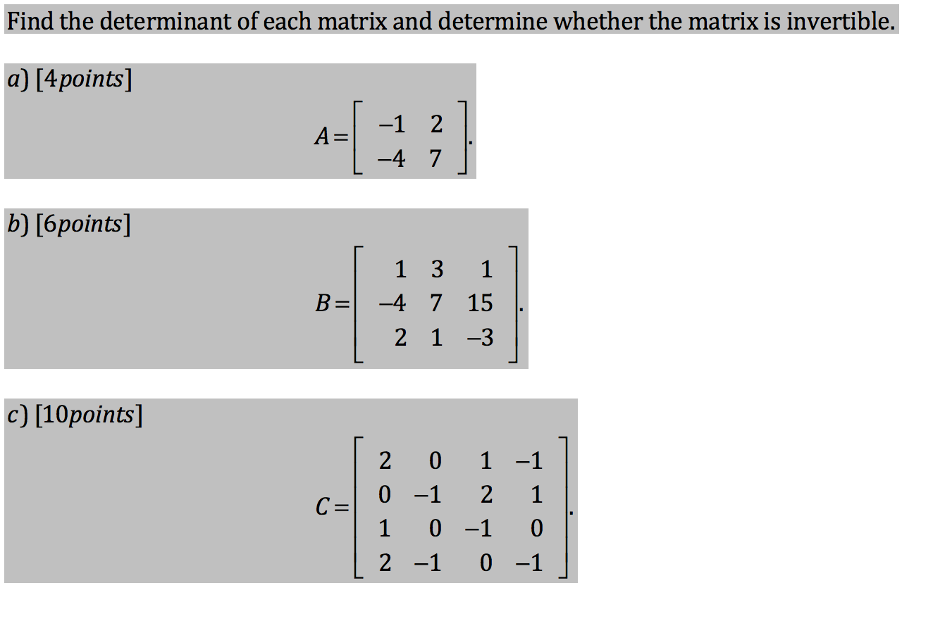 Solved Find the determinant of each matrix and determine | Chegg.com