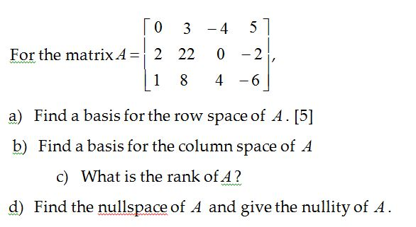 Solved 0 3 4 5 For the matrix A2 22 0 2 1 84 6 Find a basis