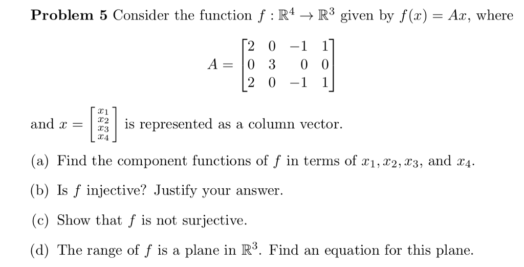 Solved Problem 5 Consider the function f : R4 → R3 given by | Chegg.com