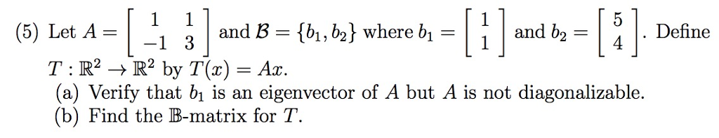 Solved (5) Let A=| -1 3 Where Bi And B2 T:R2 → R2 By T(x) = | Chegg.com