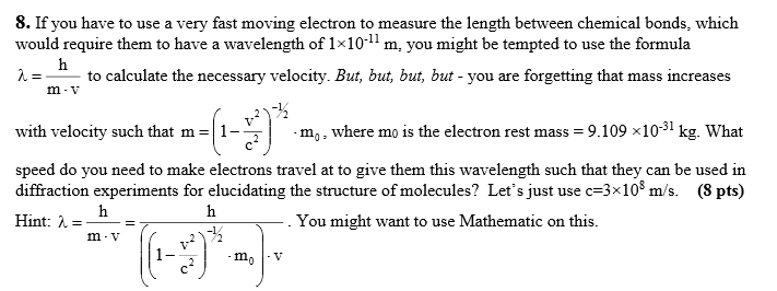 Solved If you have to use a very fast moving electron to | Chegg.com