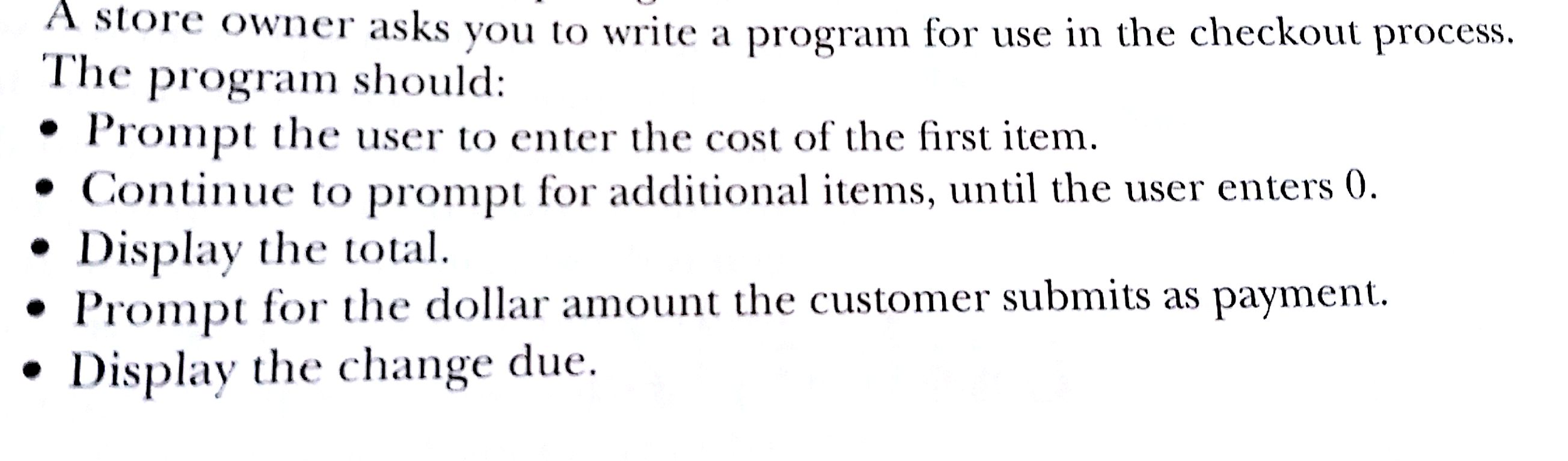 solved-a-store-owner-asks-you-to-write-a-program-for-use-in-chegg