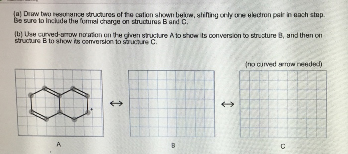 Solved A Draw Two Resonance Structures Of The Cation Shown