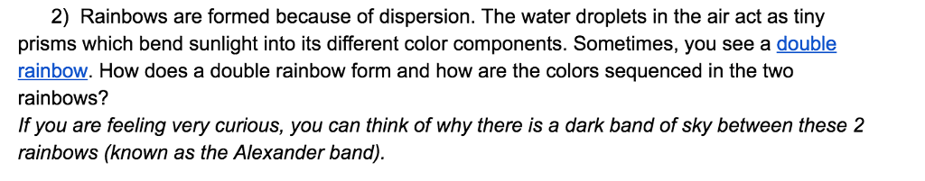 Solved Rainbows Are Formed Because Of Dispersion The Water Chegg