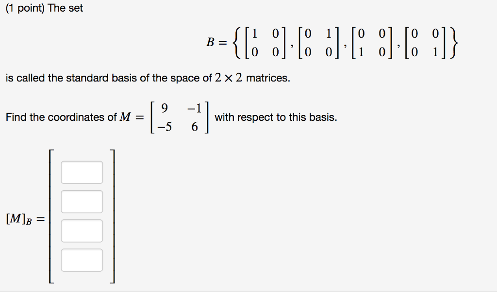 Solved (1 point) The set is called the standard basis of the