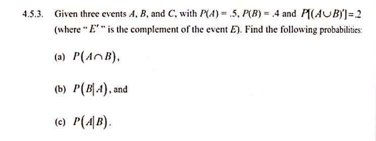 Solved Given Three Events A, B, And C, With P(A) = .5, P(B) | Chegg.com