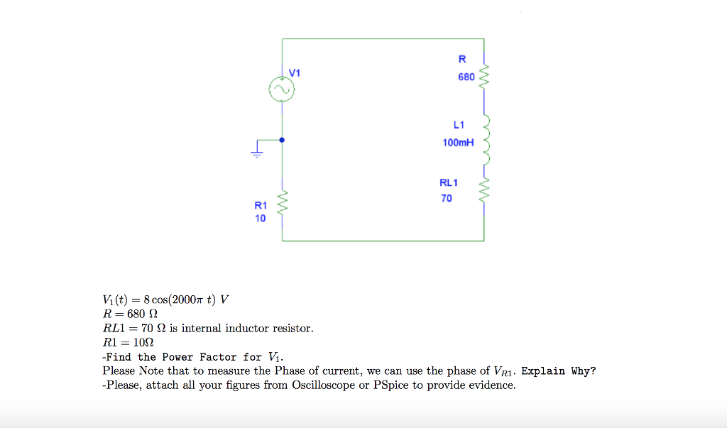 Solved V1 680 L1 100mH RL1 70 R1 10 Vi (t)8 cos(2000π t) V